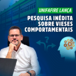 UNIFAFIRE lança pesquisa inédita sobre vieses comportamentais